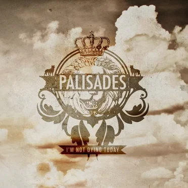 I'm Not Dying Today by Palisades - album cover