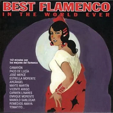 Best Flamenco in the World Ever by Various Artists - album cover
