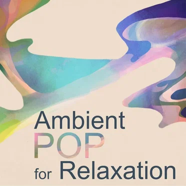 Ambient Pop for Relaxation by Various Artists - album cover