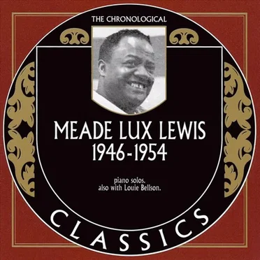 The Chronological Classics: Meade Lux Lewis 1946-1954
