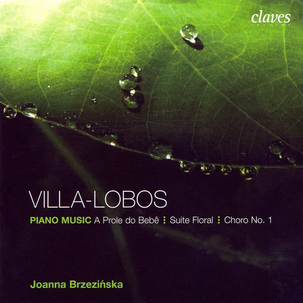 Piano Music: A Prole do Bebê / Suite Floral / Choro no. 1