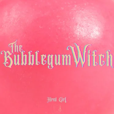 The Bubblegum Witch by Hired Girl - album cover