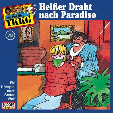 TKKG 78: Heißer Draht nach Paradiso by Stefan Wolf - album cover