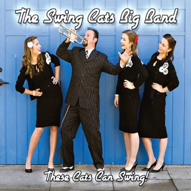 These Cats Can Swing! by The Swing Cats Big Band - album cover
