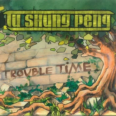 Trouble Time by Tu Shung Peng - album cover