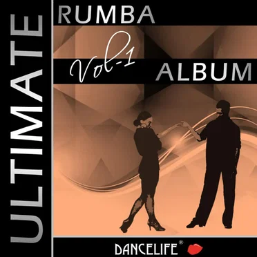 Dancelife presents: The Ultimate Rumba Album, Vol. 1 by Various Artists - album cover
