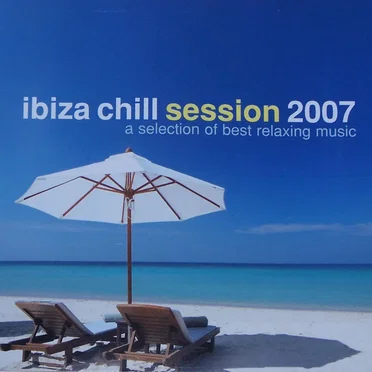 Ibiza Chill Session 2007 by Various Artists - album cover
