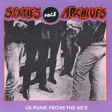 Sixties Archives, Volume 5: U.S. Punk From the 60's by Various Artists - album cover
