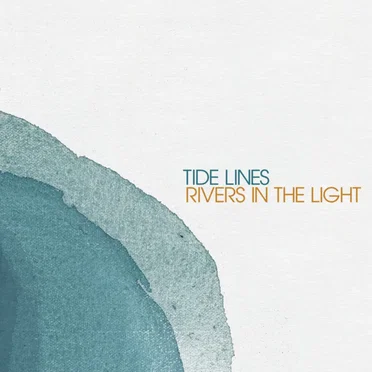 Rivers in the Light by Tide Lines - album cover