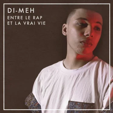 Entre le rap et la vraie vie by Di-Meh - album cover
