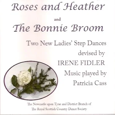 Roses and Heather and The Bonnie Broom - Two New Ladies' Step Dances devised by Irene Fidler