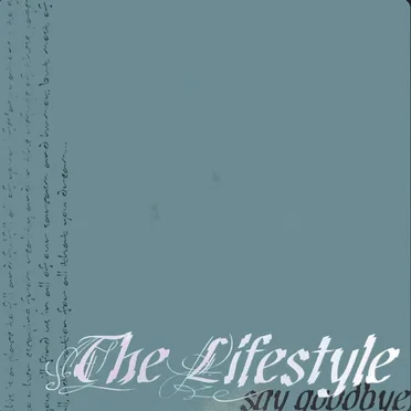 Say Goodbye - EP by The Lifestyle - album cover