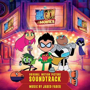 Teen Titans Go! To the Movies: Original Motion Picture Soundtrack