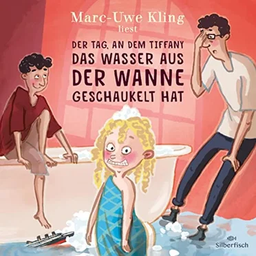 Der Tag, an dem Tiffany das Wasser aus der Wanne geschaukelt hat by Marc-Uwe Kling - album cover