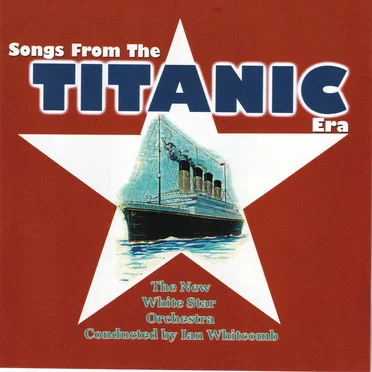 Songs From The Titanic Era by The New White Star Orchestra - album cover