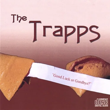 Good Luck or Goodbye? by The Trapps - album cover