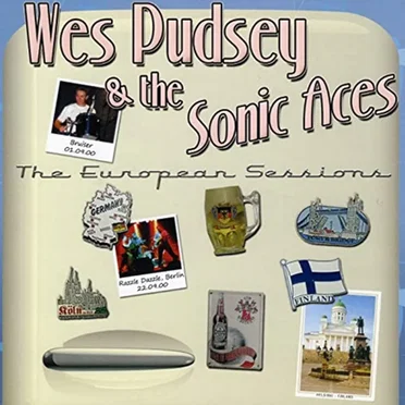 The European Sessions by Wes Pudsey & the Sonic Aces - album cover