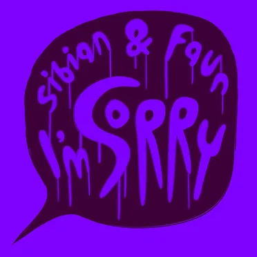 I’m Sorry by Sibian & Faun - album cover