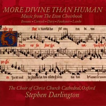 More Divine Than Human - Music from The Eton Choirbook