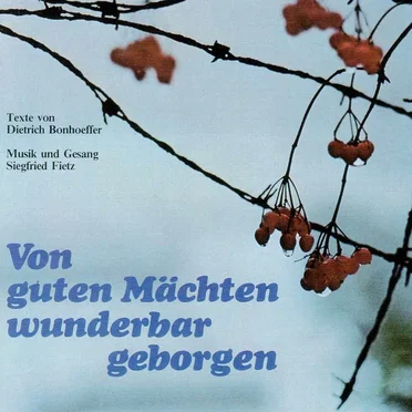 Von guten Mächten wunderbar geborgen