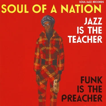 Soul of a Nation 2: Jazz Is the Teacher, Funk Is the Preacher: Afro-Centric Jazz, Street Funk and the Roots of Rap in the Black Power Era 1969-75 by Various Artists - album cover