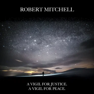 A Vigil For Justice. A Vigil For Peace by Robert Mitchell - album cover
