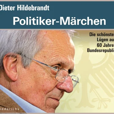 Politiker-Märchen: Die schönsten Lügen aus 60 Jahren Bundesrepublik by Dieter Hildebrandt - album cover