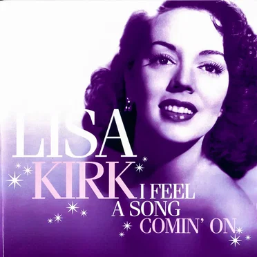 I Feel a Song Comin’ On by Lisa Kirk - album cover