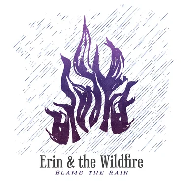 Blame the Rain by Erin & the Wildfire - album cover