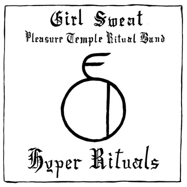 Hyper Rituals by Girl Sweat Pleasure Temple Ritual Band - album cover