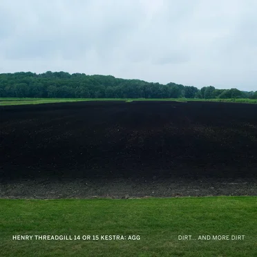 Dirt… and More Dirt by Henry Threadgill’s 14 or 15 Kestra: Agg - album cover