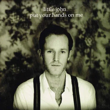 Put Your Hands On Me by Little John - album cover