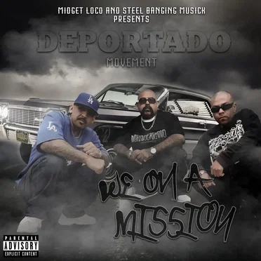 We on a Mission by Steel Banging Deportado Movement - album cover