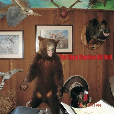 The Sharp Chuckies Kill Stuff by The Sharp Chuckies - album cover