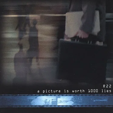 A Picture Is Worth 1000 Lies by R22 - album cover