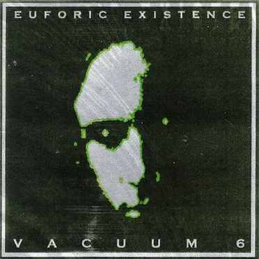 Vacuum 6 by Euforic Existence - album cover