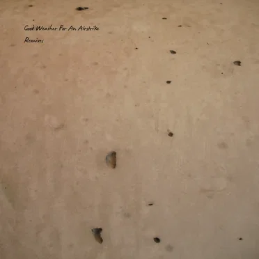 Good Weather for an Airstrike (Remixes)