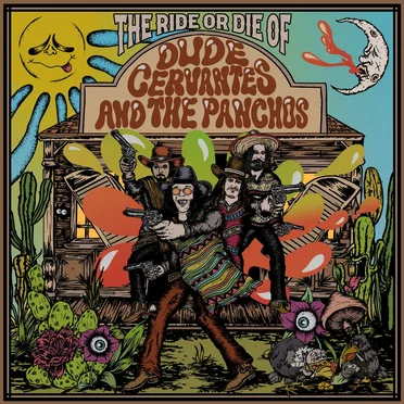 The Ride Or Die of Dude Cervantes and The Panchos (Live)