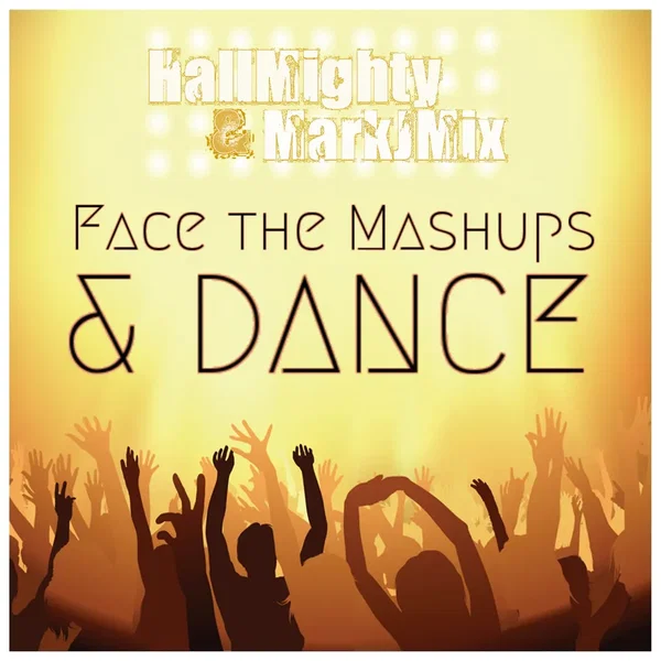 Face the Mashups & Dance