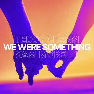 We Were Something