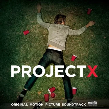 Project X: Original Motion Picture Soundtrack by Various Artists - album cover