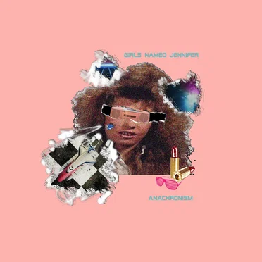 Anachronism by Girls Named Jennifer - album cover