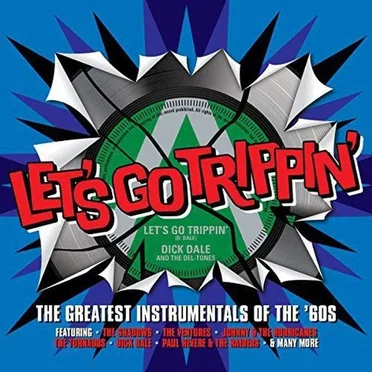 Let’s Go Trippin’: The Greatest Instrumentals of the 60’s by Various Artists - album cover