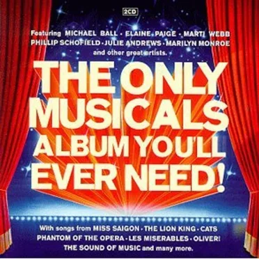 The Only Musicals Album You'll Ever Need by Various Artists - album cover