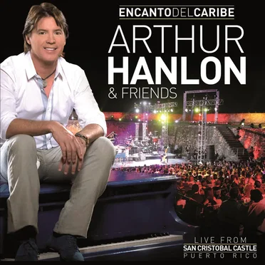 Encanto del caribe: Arthur Hanlon & Friends (Live from San Cristobal Castle, Puerto Rico)