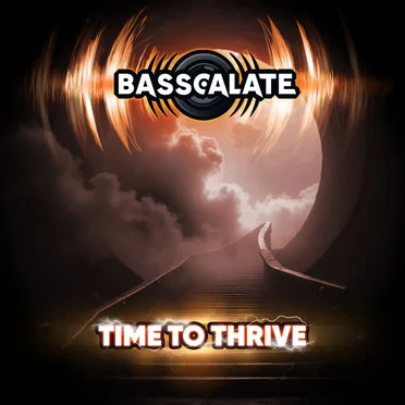 Time To Thrive by BASSCALATE - album cover