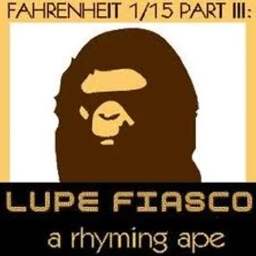 Fahrenheit 1/15, Part 3: A Rhyming Ape by Lupe Fiasco - album cover