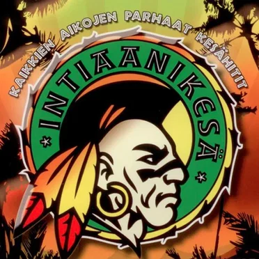 Intiaanikesä: Kaikkien aikojen parhaat kesähitit by Various Artists - album cover