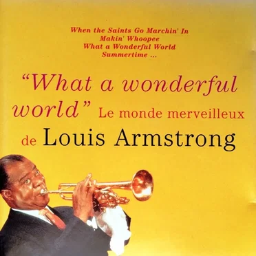“What a Wonderful World” : Le Monde Merveilleux de Louis Armstrong