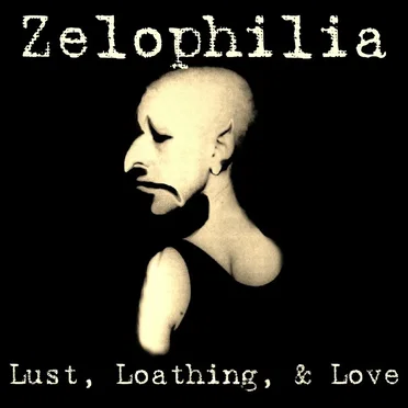 Lust, Loathing, & Love by Zelophilia - album cover